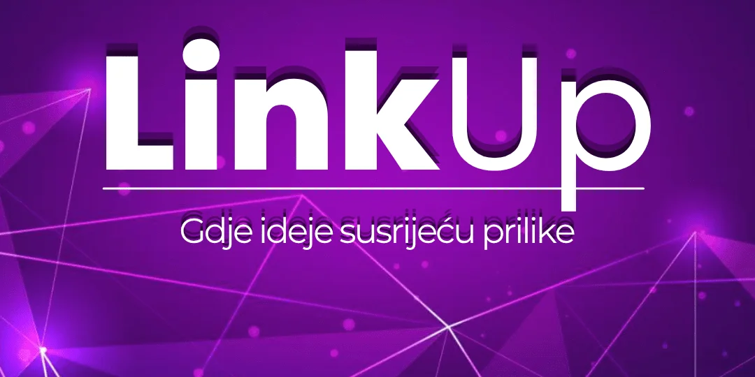 LinkUp: Povezivanje inovacija, biznisa i prilika za rast